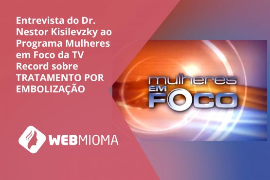 Entrevista Dr. Nestor no Programa Mulheres em Foco sobre Tratamento de Embolização – Webmioma Entrevista Dr. Nestor no Programa Mulheres em Foco sobre Tratamento de Embolização - Webmioma